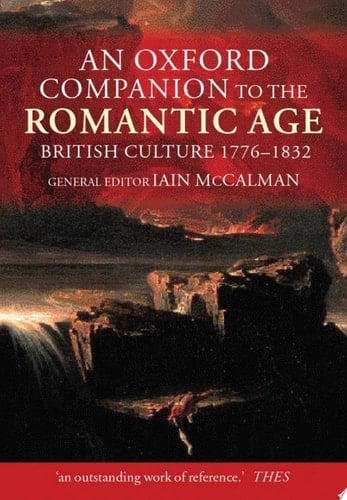 An Oxford Companion to the Romantic Age: British Culture, 1776-1832