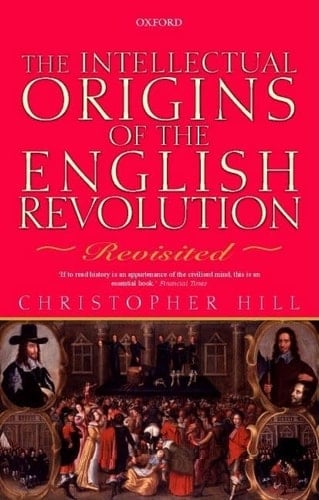 Intellectual Origins of the English Revolution: Revisited