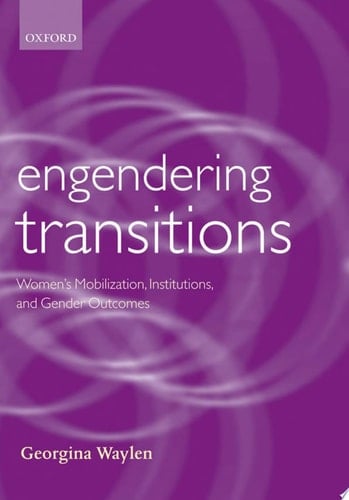 Engendering Transitions: Women's Mobilization, Institutions and Gender Outcomes (Gender and Politics Series)