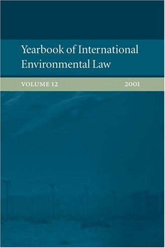 Yearbook of International Environmental Law: Volume 12, 2001 (Yearbook International Environmental Law Series, 12)
