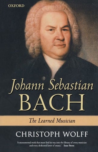 JOHANN SEBASTIAN BACH THE LEARNED MUSICIAN