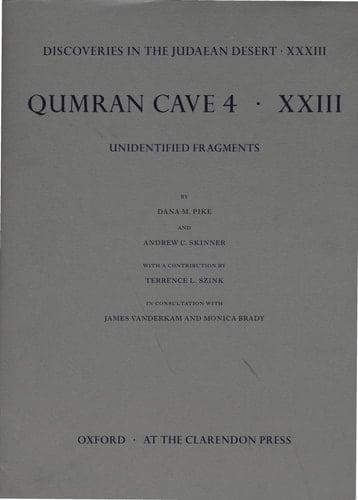 Qumran Cave 4: XXIII: Unidentified Fragments (Discoveries in the Judaean Desert, XXXIII)