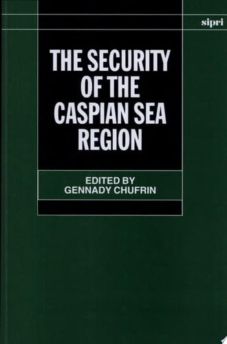The Security of the Caspian Sea Region (SIPRI Monograph Series)