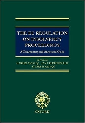 The EC Regulation on Insolvency Proceedings: A Commentary and Annotated Guide