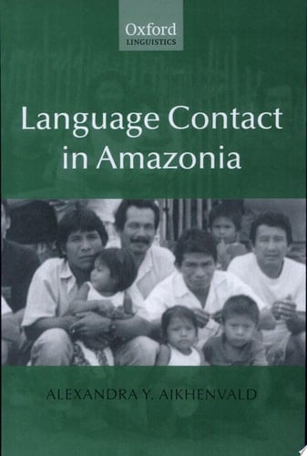 Language Contact in Amazonia (Oxford Linguistics)