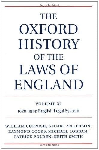 The Oxford History of the Laws of England, Volumes XI, XII, and XIII: 1820-1914