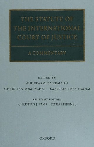 The Statute of the International Court of Justice: A Commentary (Oxford Commentaries on International Law)