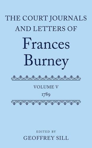 The Court Journals and Letters of Frances Burney: Volume V: 1789 (Court Journals and Letters of Frances Burney 1786 - 1791)