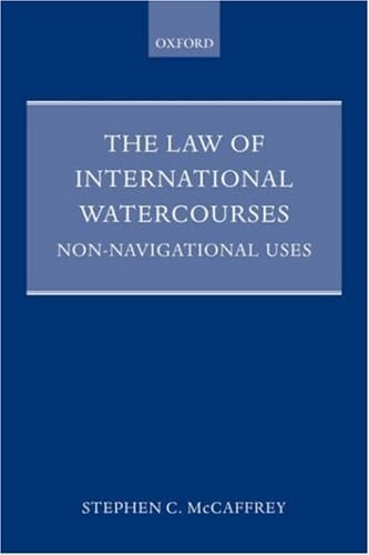 The Law of International Watercourses (Oxford Monographs in International Law)