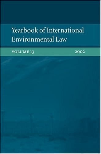 Yearbook of International Environmental Law: Volume 13 2002 (Yearbook International Environmental Law Series, 13)