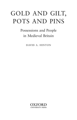 Gold and Gilt, Pots and Pins: Possessions and People in Medieval Britain (Medieval History and Archaeology)