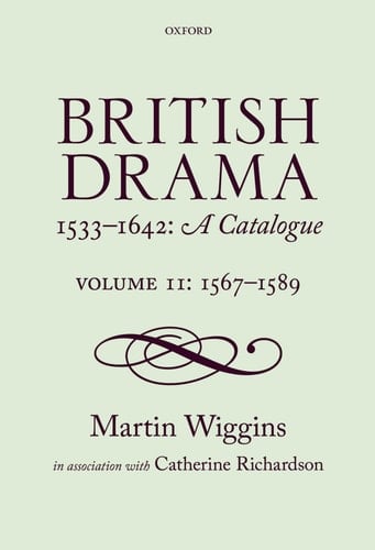 British Drama 1533-1642: A Catalogue: Volume II: 1567-89