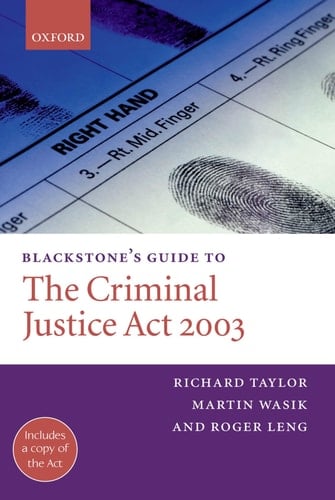 Blackstone's Guide to the Criminal Justice Act 2003 (Blackstone's Guides)