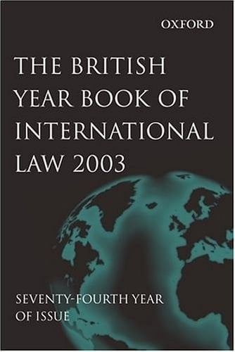The British Year Book of International Law 2003: Volume 74 (British Yearbook of International Law, Vol. 74)