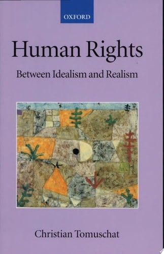 Human Rights: Between Idealism and Realism (Collected Courses of the Academy of European Law, XIII/1)