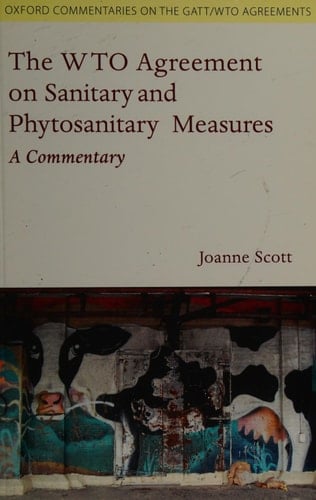 The WTO Agreement on Sanitary and Phytosanitary Measures: A Commentary (Oxford Commentaries on International Law)