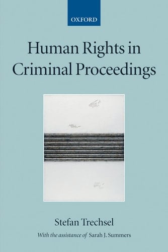 Human Rights in Criminal Proceedings (Collected Courses of the Academy of European Law, XII/3)