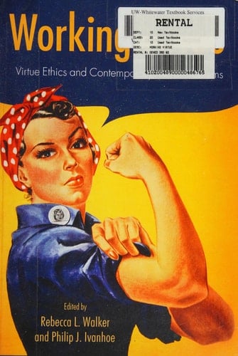 Working Virtue: Virtue Ethics and Contemporary Moral Problems
