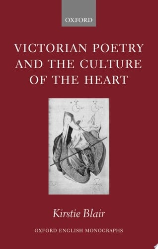 Victorian Poetry and the Culture of the Heart (Oxford English Monographs)