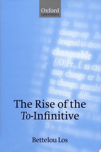 The Rise of the To-Infinitive (Oxford Linguistics)