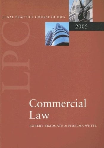 Commercial Law 2005 (Blackstone Legal Practice Course Guide)