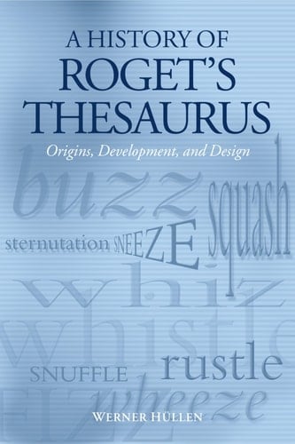 A History of Roget's Thesaurus: Origins, Development, and Design