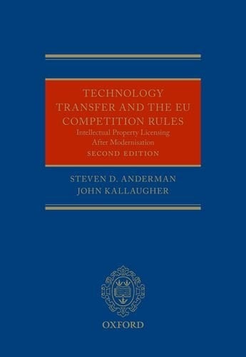 Technology Transfer and the New EU Competition Rules: Intellectual Property Licensing after Modernisation