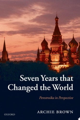 Seven Years That Changed the World: Perestroika in Perspective
