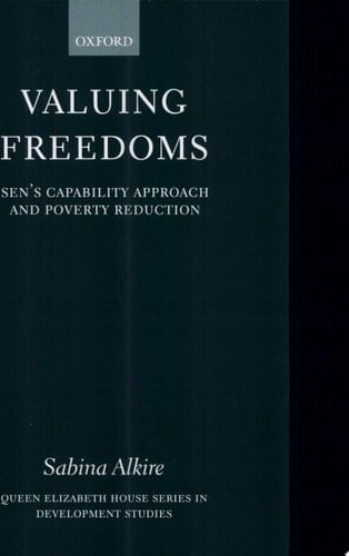Valuing Freedoms: Sen's Capability Approach and Poverty Reduction (Queen Elizabeth House Series in Development Studies)
