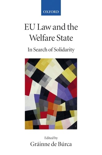 EU Law and the Welfare State: In Search of Solidarity (Collected Courses of the Academy of European Law)