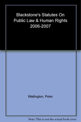 Blackstone's Statutes on Public Law and Human Rights 2006-2007 (Blackstone's Statute Book Series)