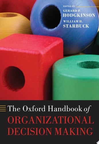 The Oxford Handbook of Organizational Decision Making (Oxford Handbooks)