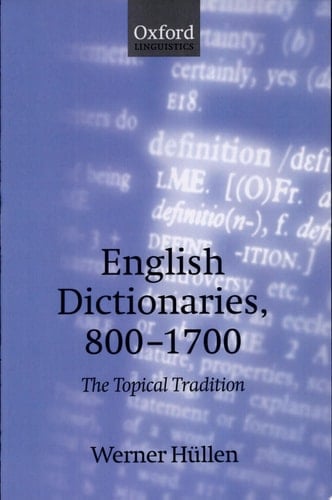 English Dictionaries 800-1700: The Topical Tradition