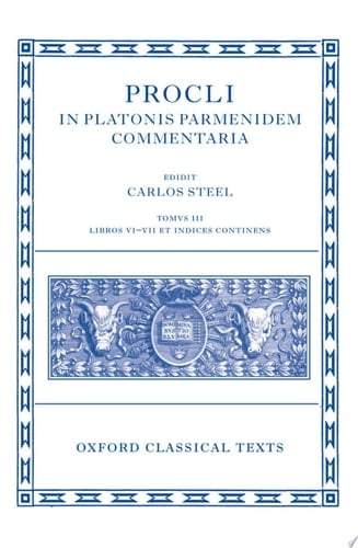 Procli In Platonis Parmenidem Commentaria III (Oxford Classical Texts)