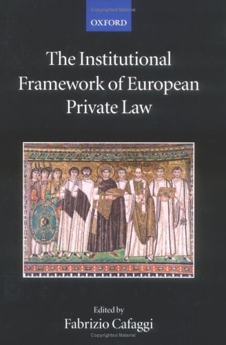The Institutional Framework of European Private Law (Collected Courses of the Academy of European Law)