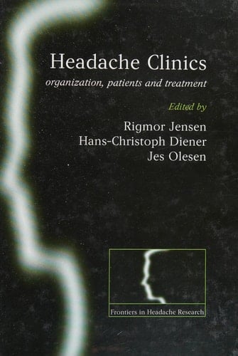 Headache Clinics: Organisation, Patients and Treatment (Frontiers in Headache Research Series)
