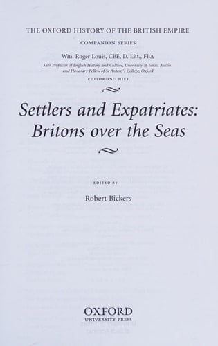 Settlers and Expatriates: Britons over the Seas (Oxford History of the British Empire Companion Series)
