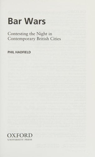 Bar Wars: Contesting the Night in Contemporary British Cities (Clarendon Studies in Criminology)