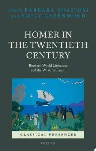 Homer in the Twentieth Century: Between World Literature and the Western Canon (Classical Presences)