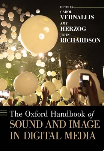 The Oxford Handbook of Sound and Image in Digital Media (Oxford Handbooks)