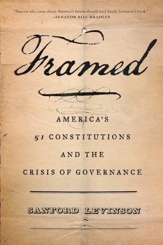 Framed: America's 51 Constitutions and the Crisis of Governance