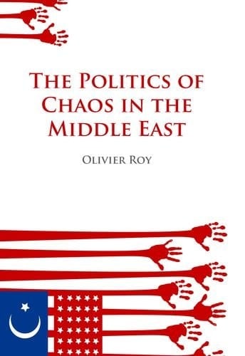Politics of Chaos in the Middle East (Ceri Series in Comparative Politics)