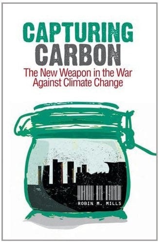 Capturing Carbon: The New Weapon in the War Against Climate Change