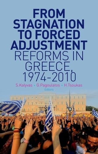 From Stagnation to Forced Adjustment: Reforms in Greece, 1974-2010
