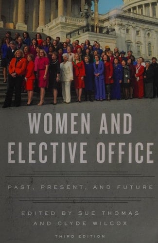 Women and Elective Office: Past, Present, and Future