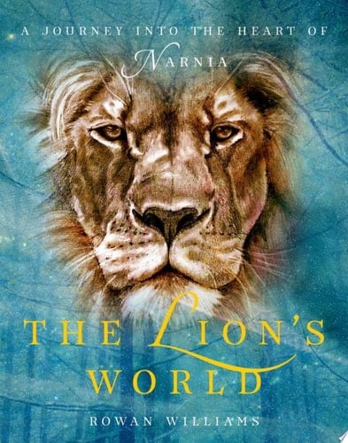 Lion's World: A Journey into the Heart of Narnia