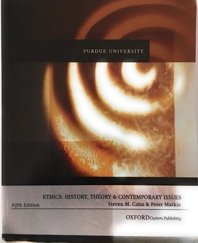 Ethics: History, Theory & Contemporary Issues Purdue University