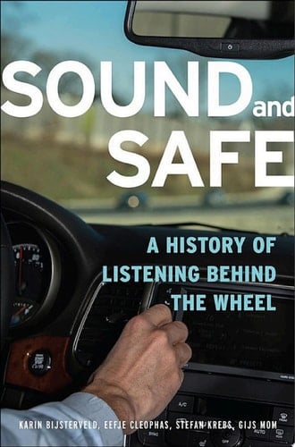 Sound and Safe: A History of Listening Behind the Wheel