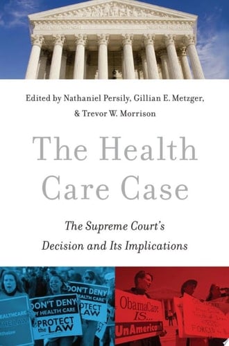 The Health Care Case: The Supreme Court's Decision and Its Implications