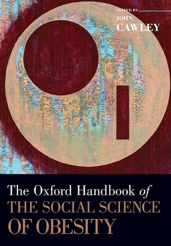 The Oxford Handbook of the Social Science of Obesity (Oxford Handbooks)